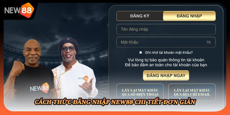 Cách thức đăng nhập New88 chi tiết đơn giản