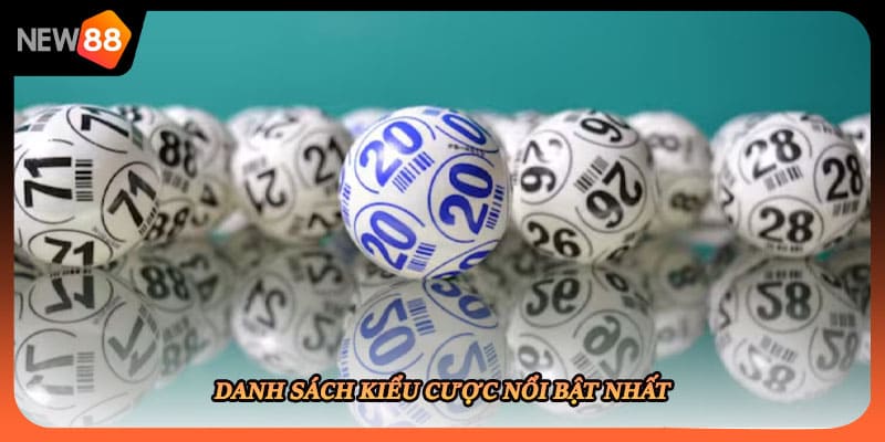 Danh sách kiểu cược nổi bật nhất